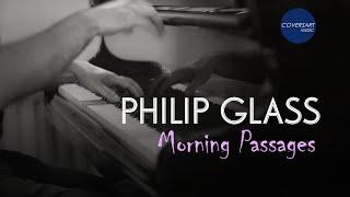Philip Glass - Morning Passages / The Hours // Summer 2020 Sessions