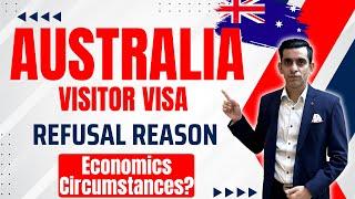 Australia Visitor Visa Refusal | Economic Circumstances ?