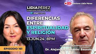 Diferencias entre ESPIRITUALIDAD y RELIGIÓN Ep. 161  invitado Dr. Alejandro Tomasini Bassols