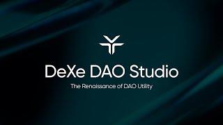 DeXe DAO Studio: The Renaissance of DAO Utility