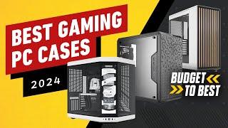 The Best Gaming PC Cases for Beginners and Enthusiasts - Budget to Best