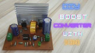 DIY POWERFUL DC TO DC BOOST CONVERTER WITH UC3843