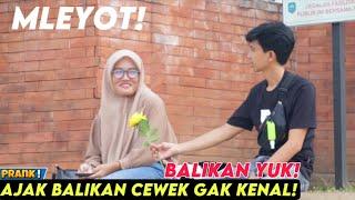 MLEYOT! AJAK BALIKAN CEWEK GAK KENAL - Part7