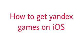 How to get yandex games