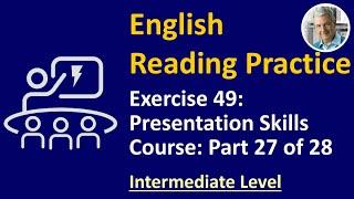 English Reading Practice: #49 (Intermediate) - Presentation Skills 27 of 28