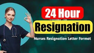 24 Hour Notice Nurses Resignation letter || How to write Nursing Resignation Letter ||24 Hour resign