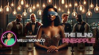 The Blind Pineapple With Melli Monaco - Ep1