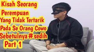 Kisah Se Orang Perempuan Yang Tidak Menyukai Se Orang Cowo #sedih