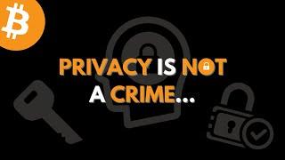 Privacy is NOT a Crime