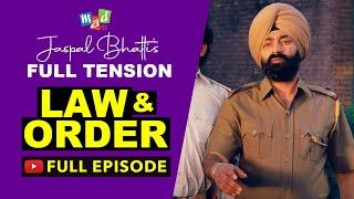 LAW & ORDER (Full Episode) | Jaspal Bhatti’s FULL TENSION |