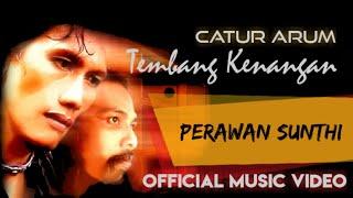 Catur Arum - Perawan Sunthi (Official Music Video)