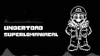 [Undertoad]SUPERLOMANIACAL phase３一時間耐久【リクエスト】