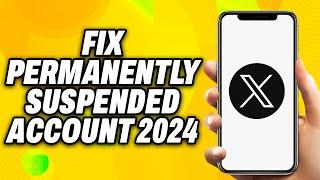 How To Fix Permanently Suspended X Twitter Account (2025) - Quick Fix