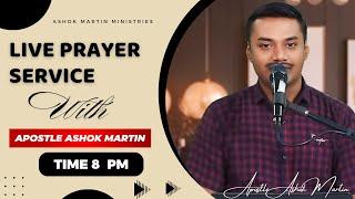 Live Prayer Service with Apostle Ashok Martin || 8PM ||