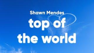 Shawn Mendes - Top Of The World (Lyrics) [From the Original Motion Picture Lyle, Lyle, Crocodile]