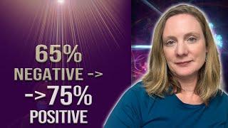 Spirit has shared that Planet Earth is 65% negative. How can we shift it to be 75% positive?