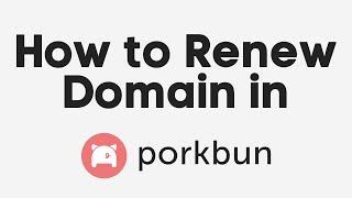 How to Renew Domain in Porkbun Tutorial in 2022