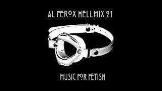Al Ferox - HellMix 21 "Music for Fetish"