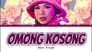 Iman Troye - 'Omong Kosong' (Lyrics/ColorCoded/Malay)