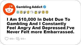 5 Horrible Gambling Addiction Stories From Reddit