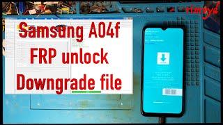 Samsung A047F FRP Unlock ,downgrade file