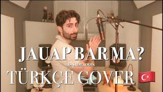 Sadraddin - Jauap bar ma? | [Türkçe / Turkish ] (Cover by Metin)