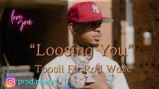Toosii - "Loosing You" Ft. Rod Wave (Unreleased Video Remix)