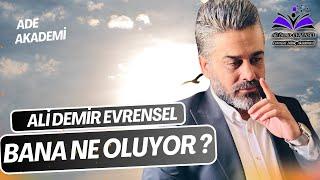 Bana Ne Oluyor & Ali Demir Evrensel