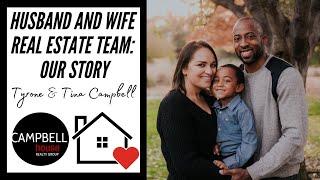 Real Estate Husband + Wife Team - Tyrone and Tina Campbell: Our Story Part 1