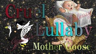 Hush-a-Bye Baby on the Tree Top, Cruel Lullaby, Mother Goose