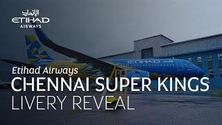 Livery Reveal: Chennai Super Kings | Etihad Airways