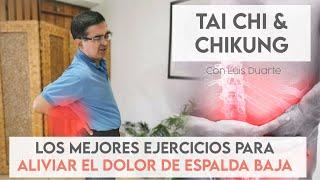 Los MEJORES ejercicios de Chi Kung para aliviar el DOLOR DE LA ESPALDA BAJA (LUMBAR)