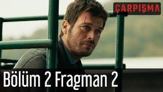 Çarpışma 2. Bölüm 2. Fragman