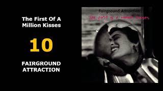 10 | The First Of A Million Kisses | FAIRGROUND ATTRACTION