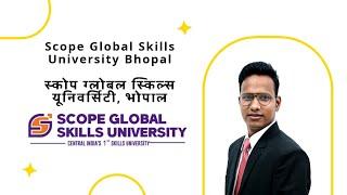Scope Global Skills University Bhopal - #SGSU |स्कोप ग्लोबल स्किल्स यूनिवर्सिटी, भोपाल | #Bhopal