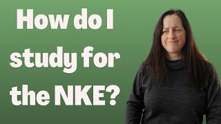How do I study for the NKE?