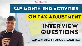 SAP FICO Interview Question - Month End Activities - Part 4 | Tax on Sale Purchase in SAP (FI & MM)