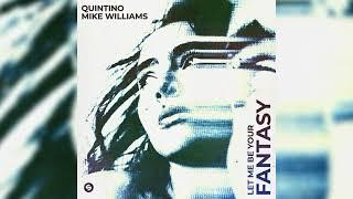 Quintino & Mike Williams  -  Let Me Be Your Fantasy [Extended Mix]