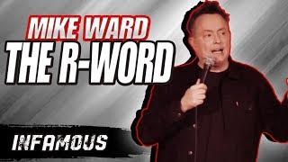 "The R-Word" - Mike Ward - (Infamous)