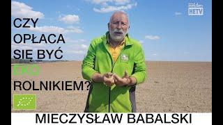 Mieczysław Babalski o rolnictwie ekologicznym, czy się opłaca