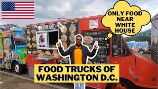 FOOD TRUCKS OF WASHINGTON D.C. | WHAT TO EAT NEAR THE WHITE HOUSE