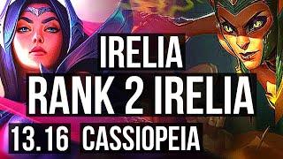 IRELIA vs CASSIOPEIA (MID) | Rank 2 Irelia, Rank 10, 8/3/7, Dominating | TR Challenger | 13.16