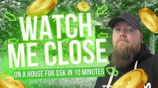 Watch Me Close on a House for $5k in 10 Minutes [LIVE Seller Call]