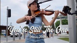 Shania Twain - You’re Still The One  ~ 仙妮亞 唐恩 ~ 依然非你莫屬 ~Amelie Soh violin cover