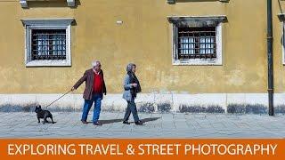 Exploring Travel and Street Photography
