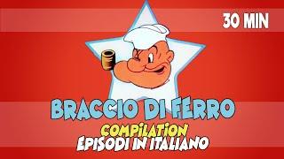 BRACCIO DI FERRO | COMPILATION 30 MINUTI | EPISODI IN ITALIANO