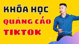 Khóa Học Quảng Cáo Tiktok Từ Cơ Bản Đến Nâng Cao Dành Cho Người Mới 2021