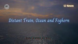  Serenity in Sound: Distant Trains, Ocean Waves, and Fog Horn for Peaceful Sleep  #sleep