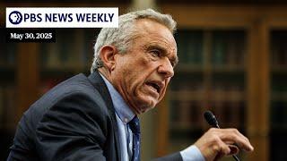 PBS News Weekly: Breaking down Robert F. Kennedy Jr.'s health vision for America | May 30, 2025