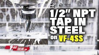 Tapping steel with a 1/2" NPT Pipe Tap on Haas VF-4SS - Haas Automation, Inc.